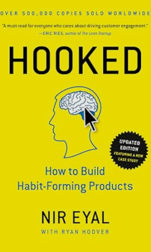 Hooked: How to Build Habit-Forming Products