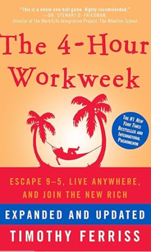 The 4-Hour Workweek: Escape 9-5, Live Anywhere, and Join the New Rich