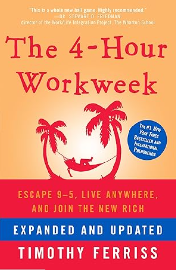 The 4-Hour Workweek: Escape 9-5, Live Anywhere, and Join the New Rich
