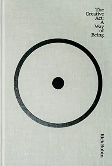 The Creative Act: A Way of Being