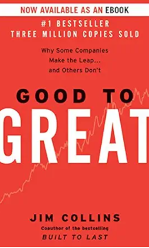 Good to Great: Why Some Companies Make the Leap, and Others Don't