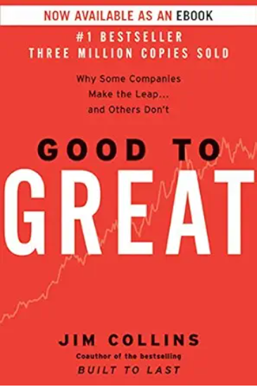 Good to Great: Why Some Companies Make the Leap, and Others Don't