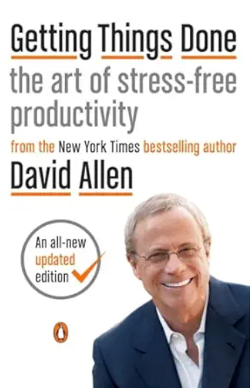 Getting Things Done: The Art of Stress-Free Productivity