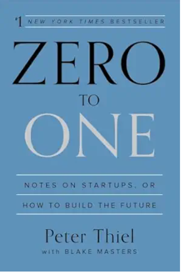 Zero to One: Notes on Startups, or How to Build the Future